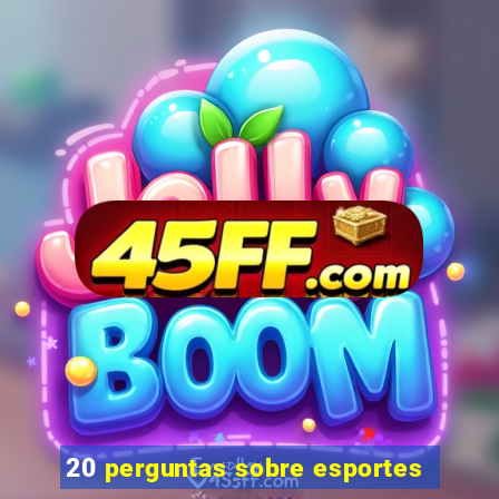 20 perguntas sobre esportes